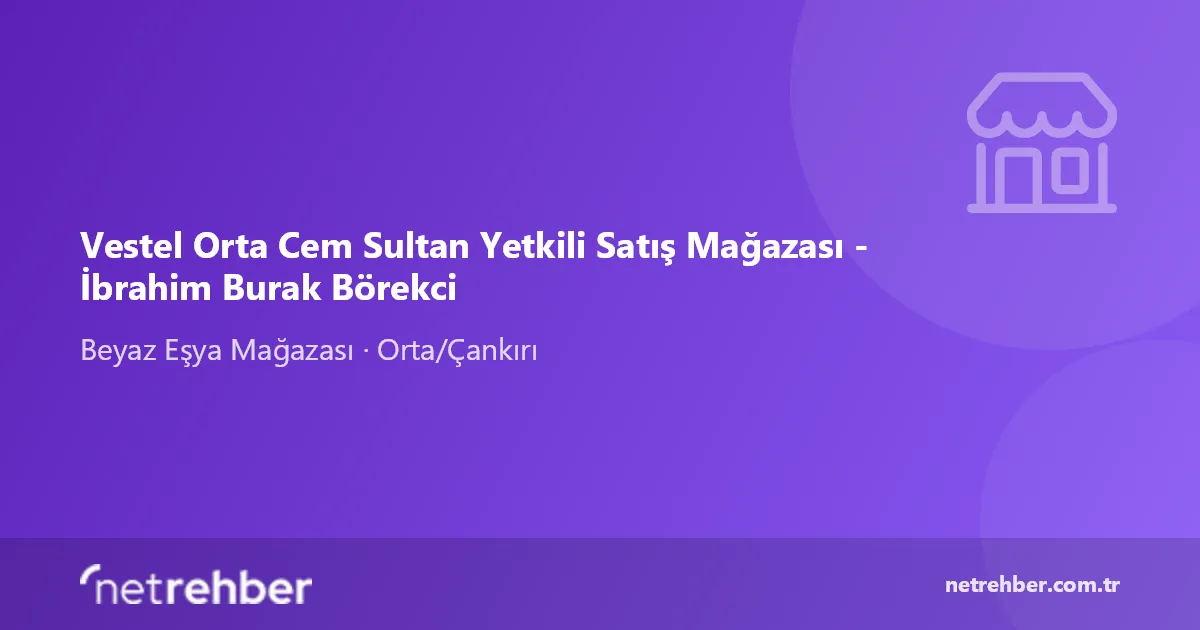 Vestel Orta Cem Sultan Yetkili Satış Mağazası - İbrahim Burak Börekci kapak görseli
