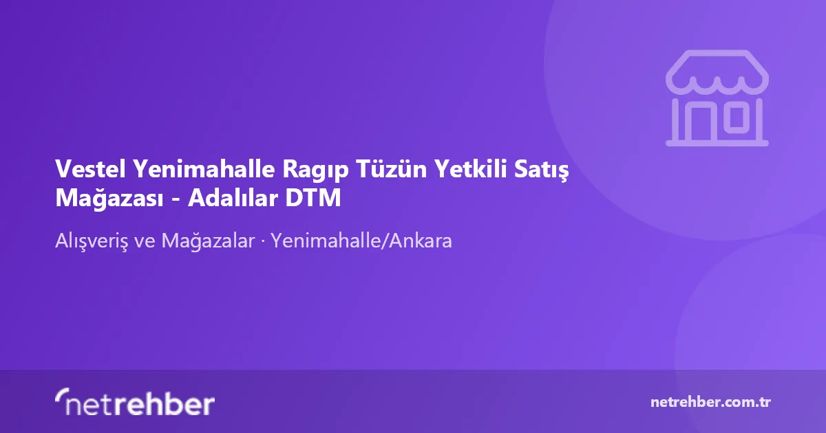 Vestel Yenimahalle Ragıp Tüzün Yetkili Satış Mağazası - Adalılar DTM kapak görseli