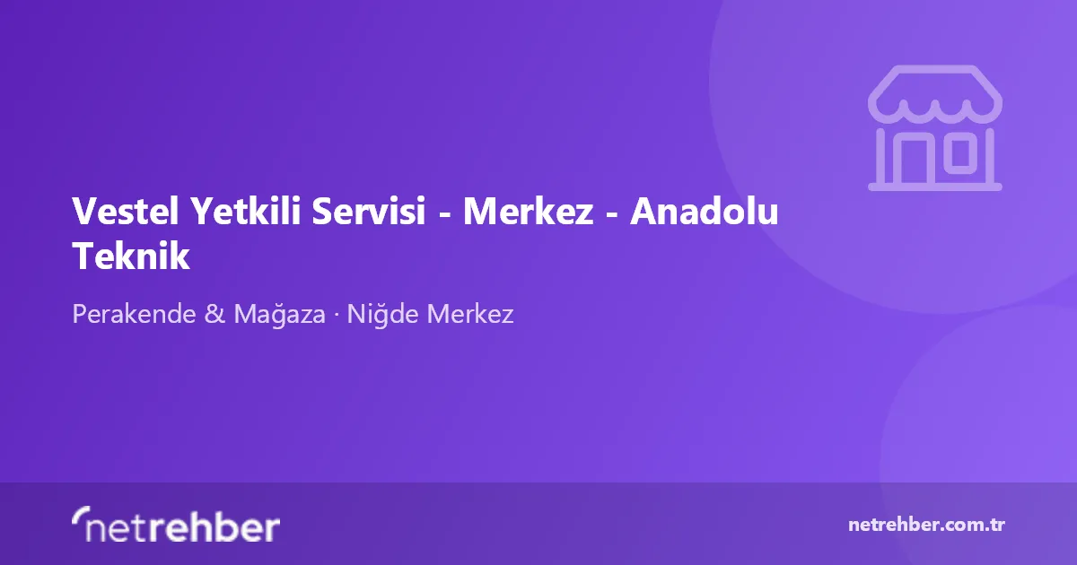Vestel Yetkili Servisi - Merkez - Anadolu Teknik kapak görseli