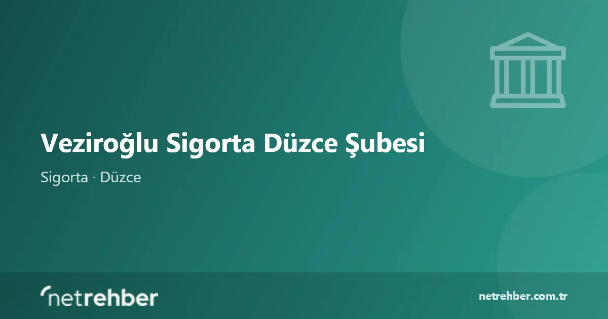 Veziroğlu Sigorta Düzce Şubesi kapak görseli