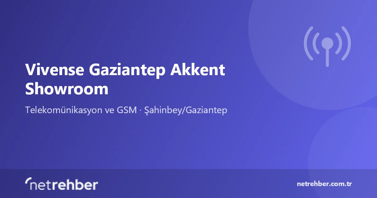 Vivense Gaziantep Akkent Showroom kapak görseli
