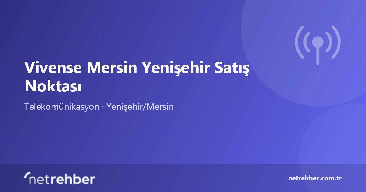 Vivense Mersin Yenişehir Satış Noktası kapak görseli