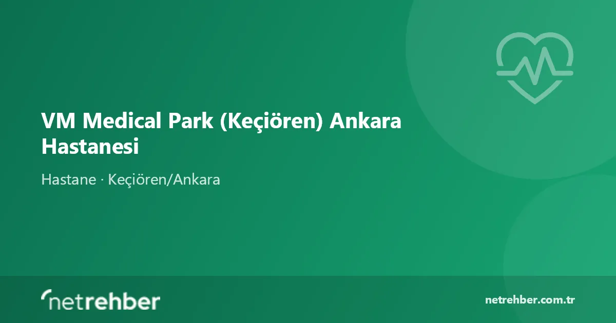 VM Medical Park (Keçiören) Ankara Hastanesi kapak görseli