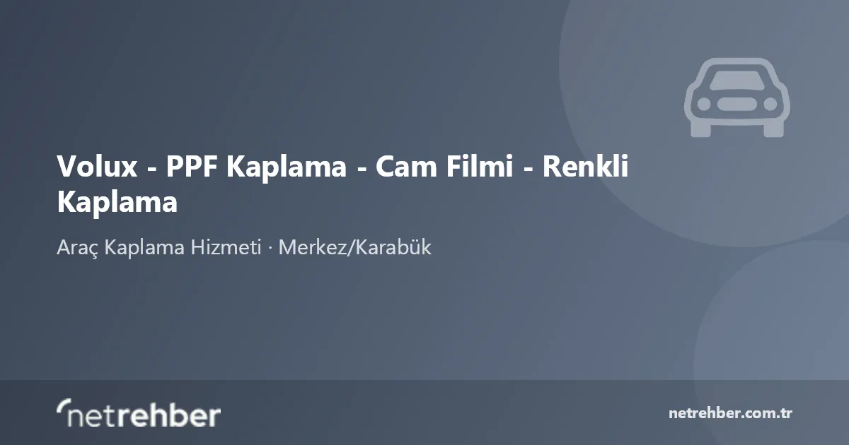 Volux - PPF Kaplama - Cam Filmi - Renkli Kaplama kapak görseli