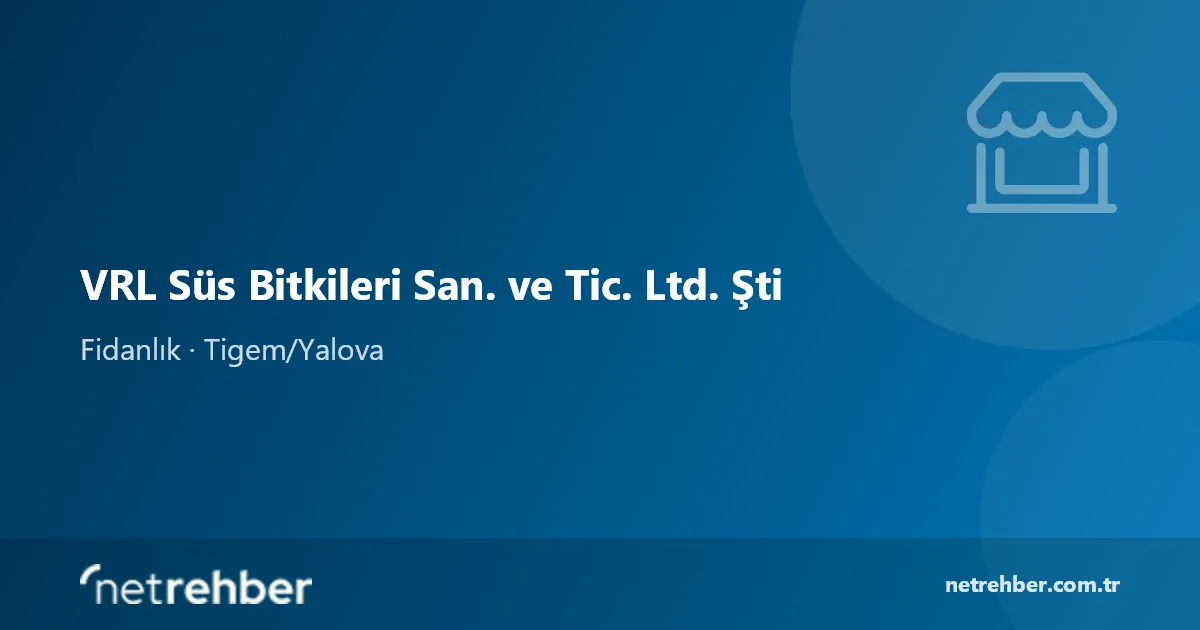 VRL Süs Bitkileri San. ve Tic. Ltd. Şti kapak görseli
