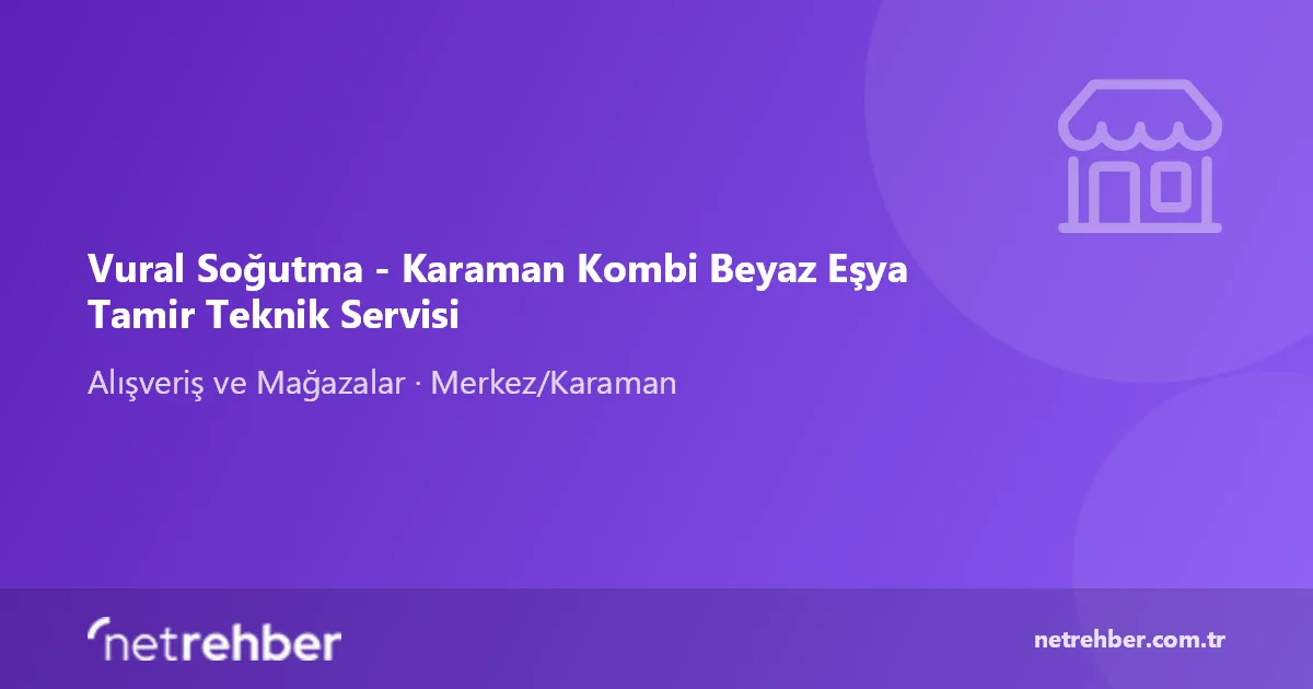 Vural Soğutma - Karaman Kombi Beyaz Eşya Tamir Teknik Servisi kapak görseli