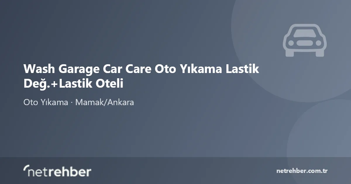 Wash Garage Car Care Oto Yıkama Lastik Değ.+Lastik Oteli kapak görseli