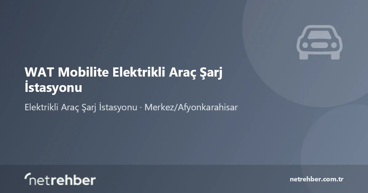 WAT Mobilite Elektrikli Araç Şarj İstasyonu kapak görseli