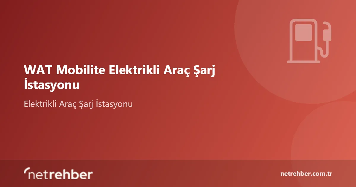 WAT Mobilite Elektrikli Araç Şarj İstasyonu kapak görseli