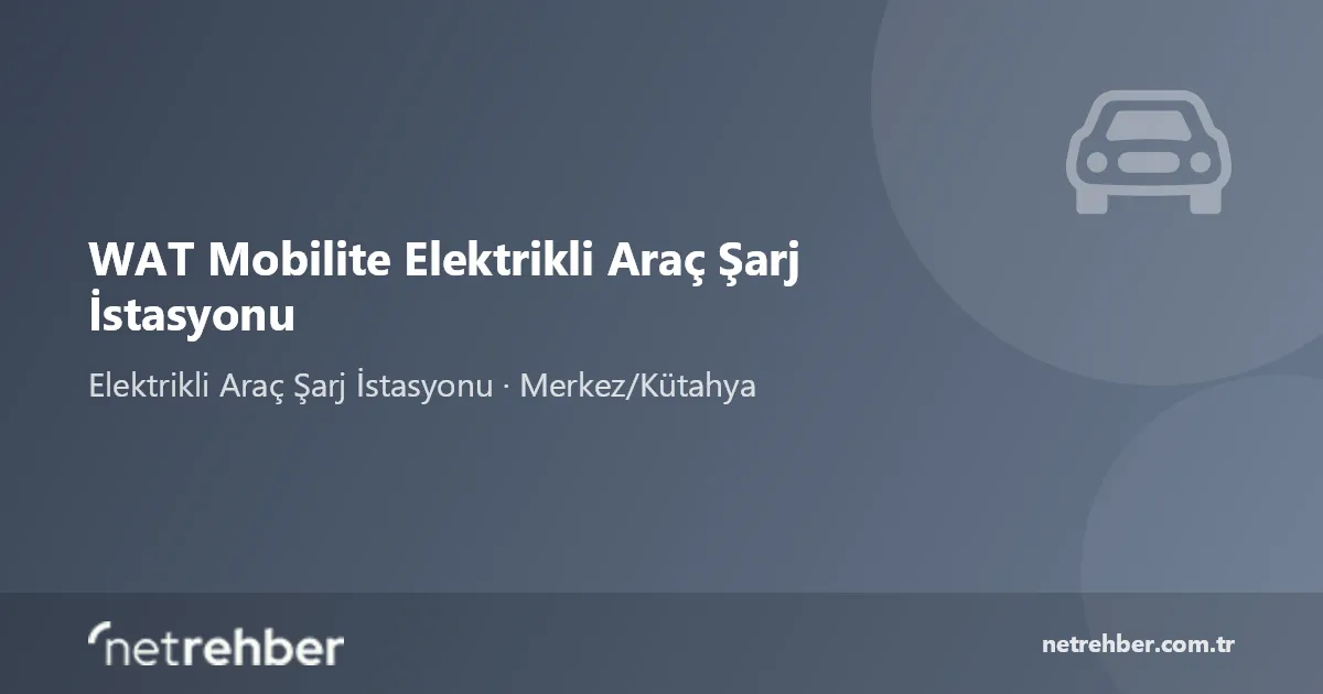 WAT Mobilite Elektrikli Araç Şarj İstasyonu kapak görseli