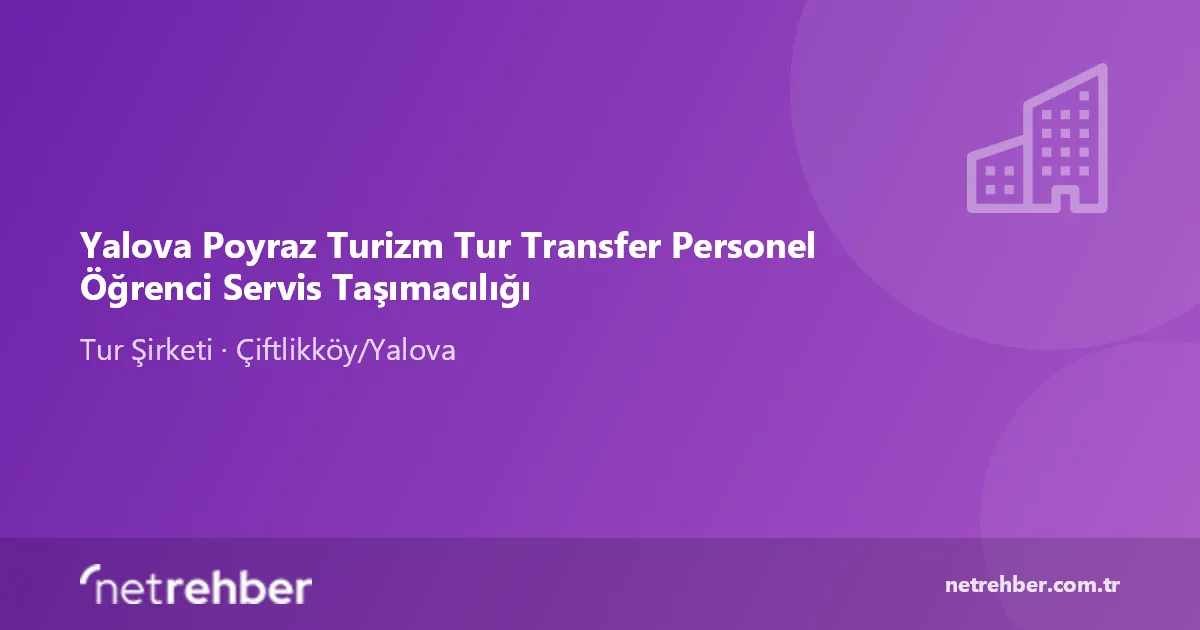 Yalova Poyraz Turizm Tur Transfer Personel Öğrenci Servis Taşımacılığı kapak görseli