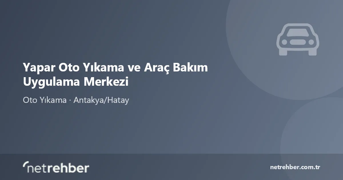 Yapar Oto Yıkama ve Araç Bakım Uygulama Merkezi kapak görseli