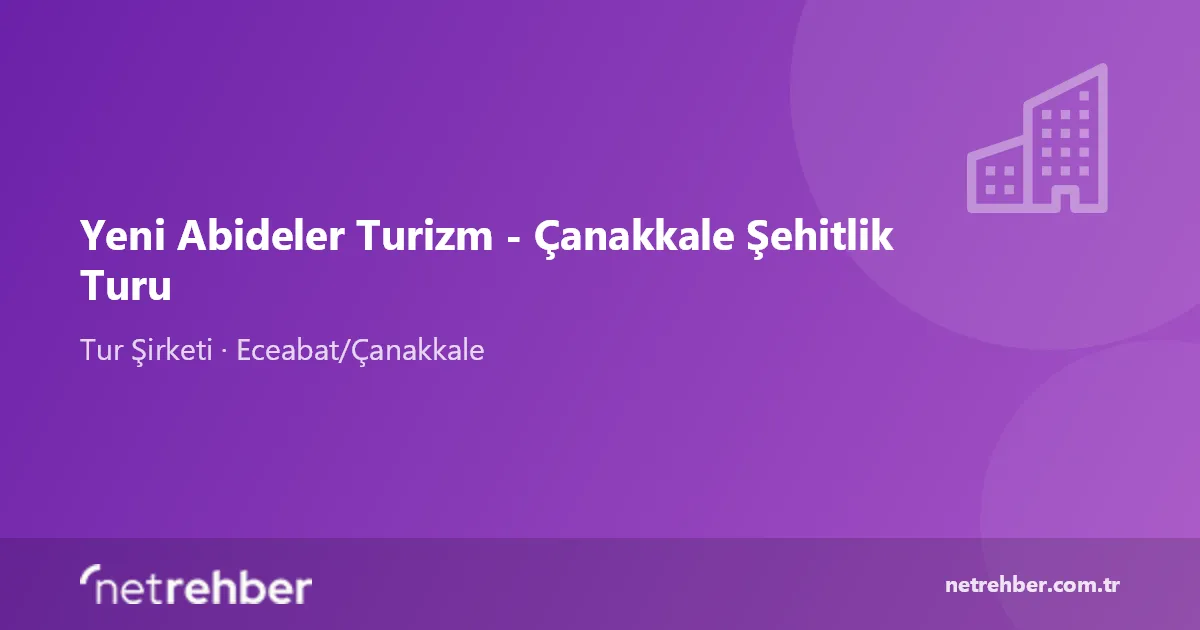 Yeni Abideler Turizm - Çanakkale Şehitlik Turu kapak görseli