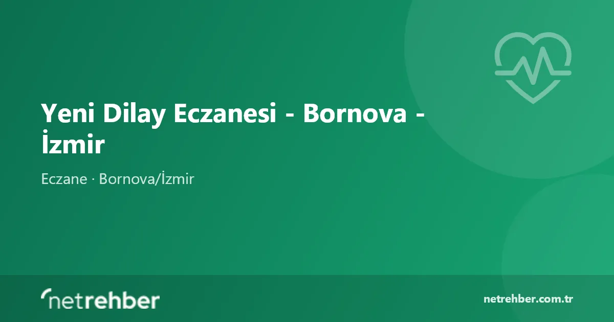 Yeni Dilay Eczanesi - Bornova - İzmir kapak görseli