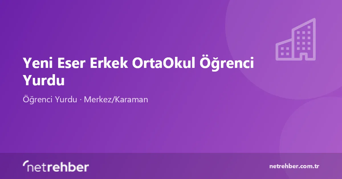 Yeni Eser Erkek OrtaOkul Öğrenci Yurdu kapak görseli