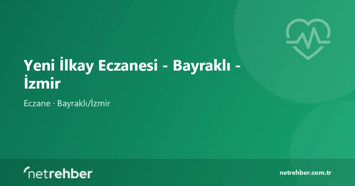 Yeni İlkay Eczanesi - Bayraklı - İzmir kapak görseli