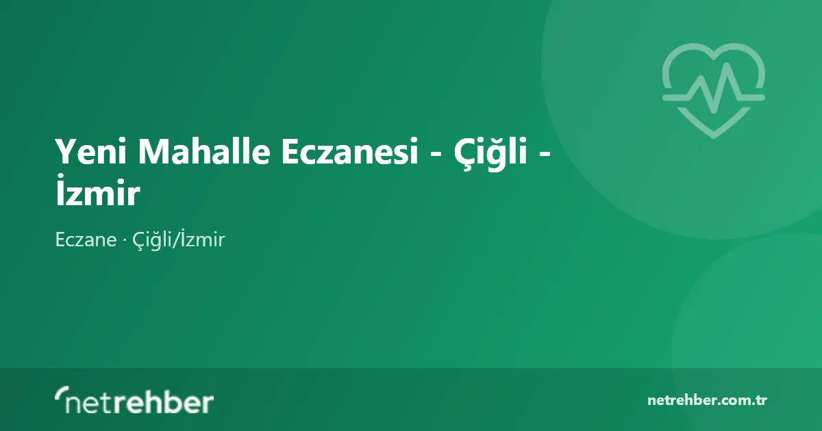Yeni Mahalle Eczanesi - Çiğli - İzmir kapak görseli