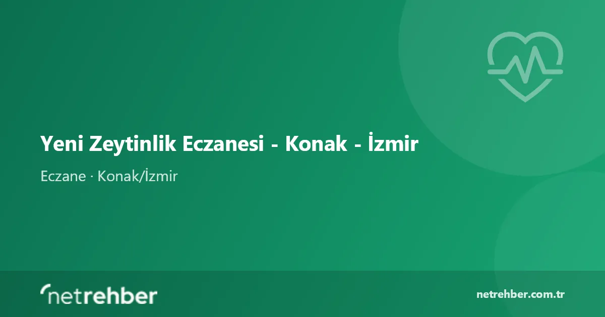 Yeni Zeytinlik Eczanesi - Konak - İzmir kapak görseli