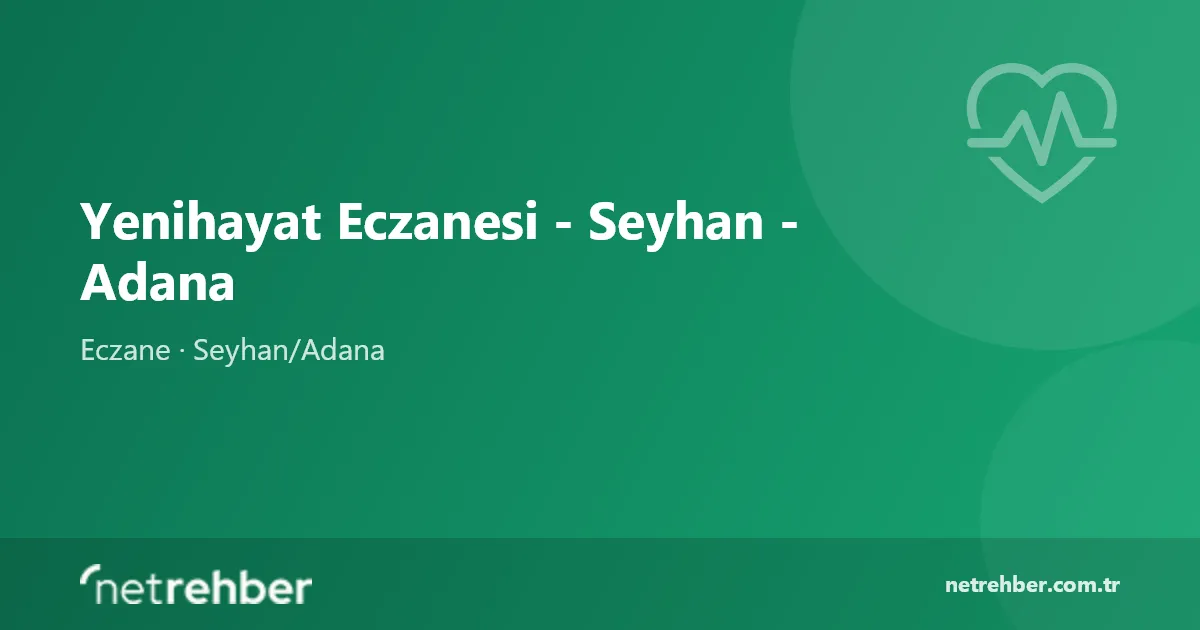 Yenihayat Eczanesi - Seyhan - Adana kapak görseli