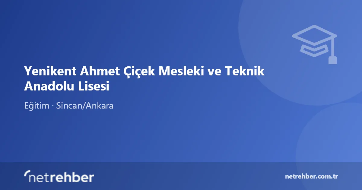 Yenikent Ahmet Çiçek Mesleki ve Teknik Anadolu Lisesi kapak görseli
