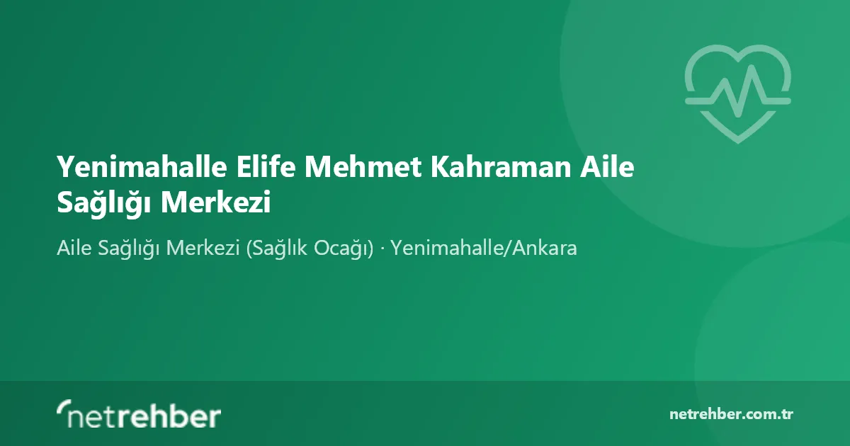 Yenimahalle Elife Mehmet Kahraman Aile Sağlığı Merkezi kapak görseli