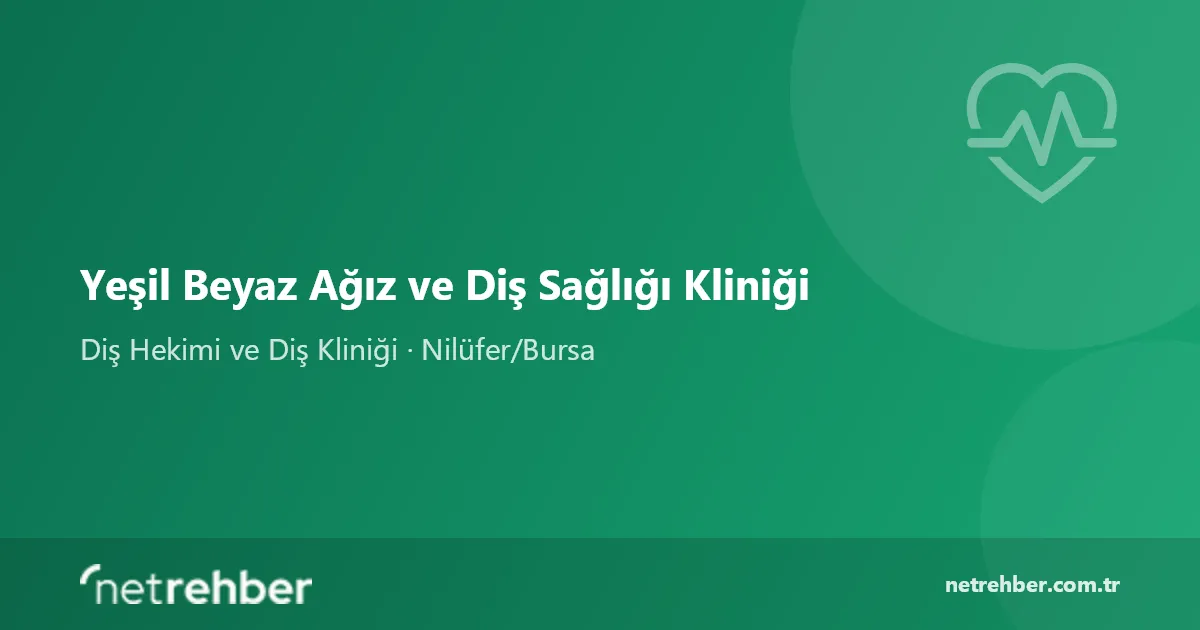 Yeşil Beyaz Ağız ve Diş Sağlığı Kliniği kapak görseli