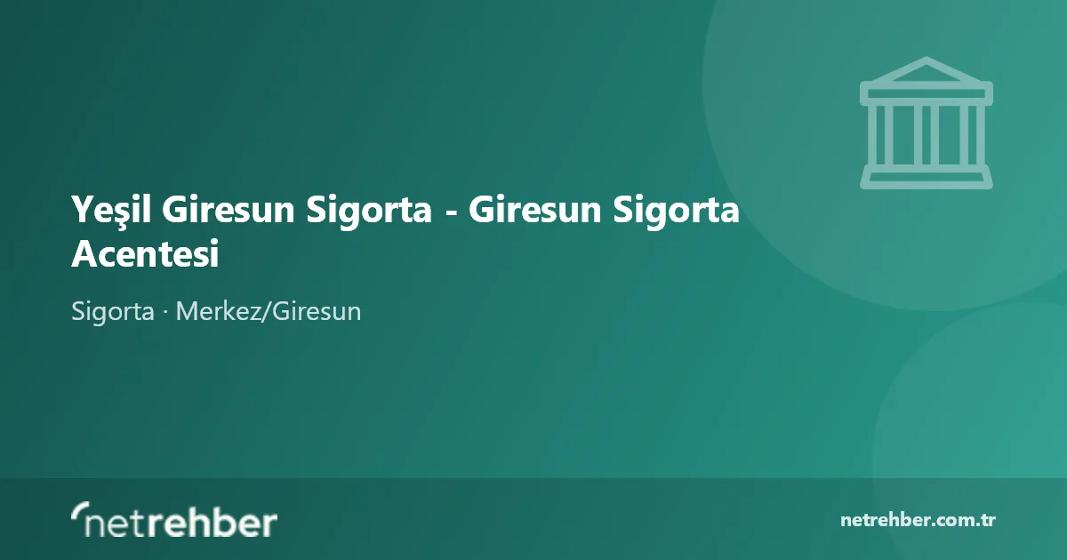 Yeşil Giresun Sigorta - Giresun Sigorta Acentesi kapak görseli
