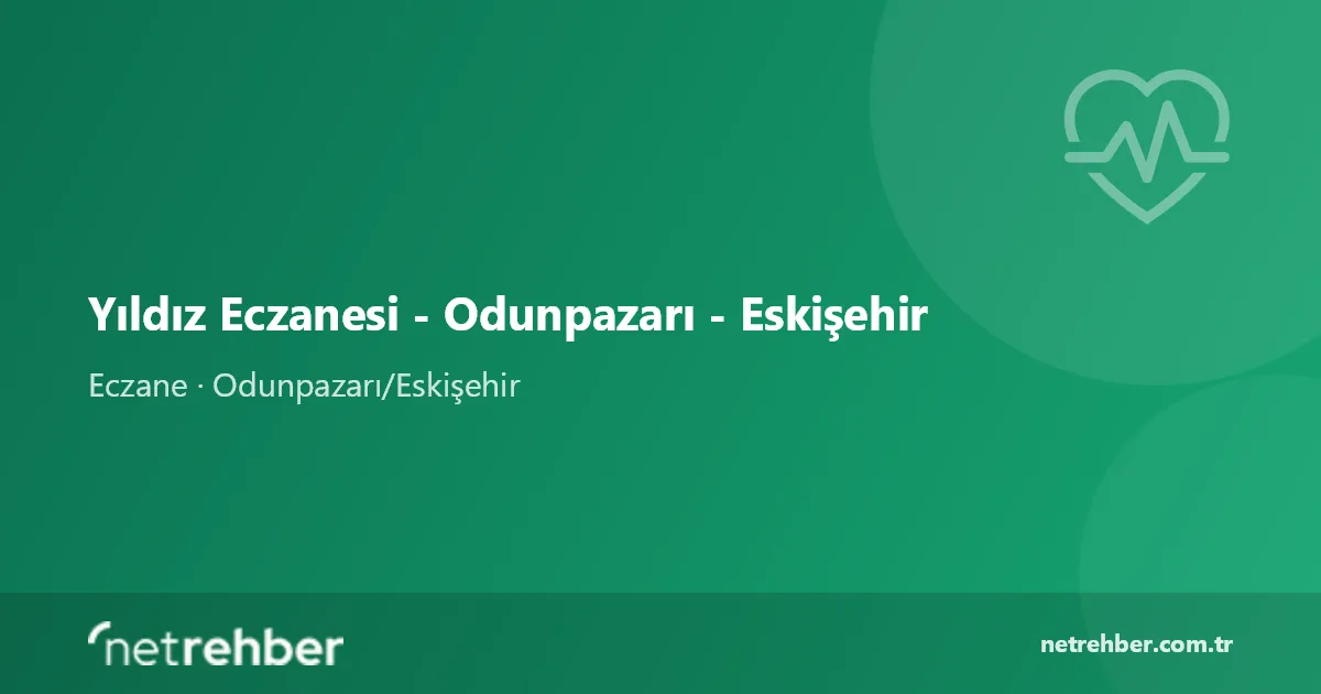 Yıldız Eczanesi - Odunpazarı - Eskişehir kapak görseli