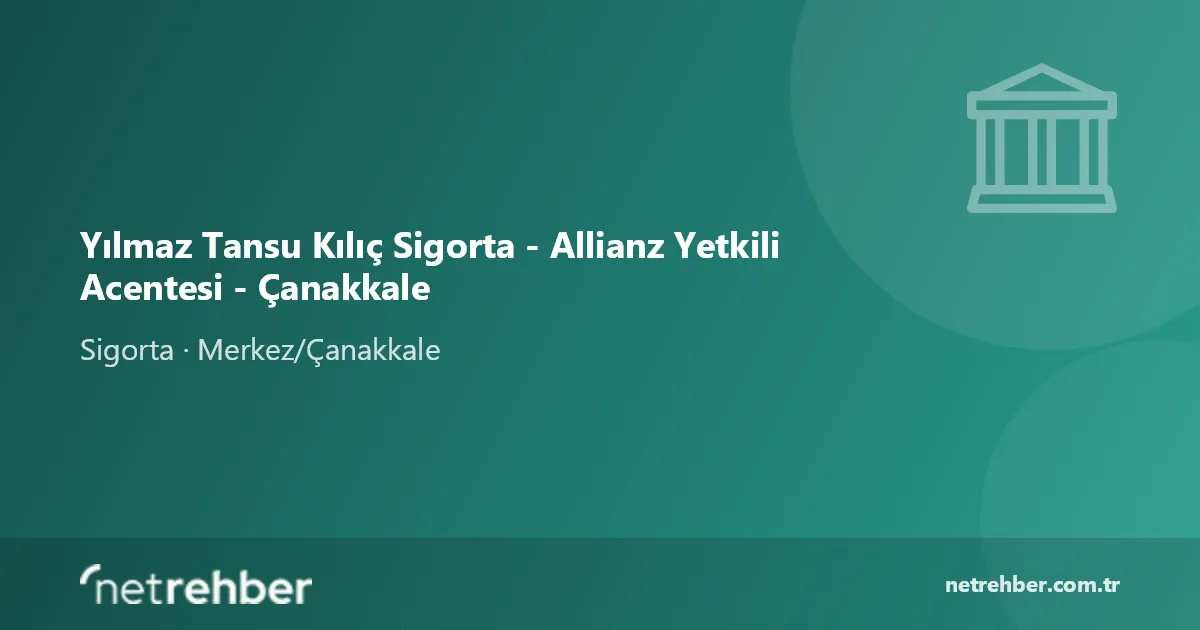 Yılmaz Tansu Kılıç Sigorta - Allianz Yetkili Acentesi - Çanakkale kapak görseli