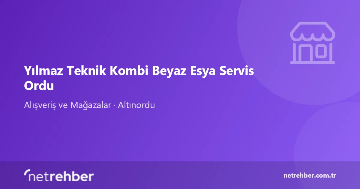 Yılmaz Teknik Kombi Beyaz Esya Servis Ordu kapak görseli