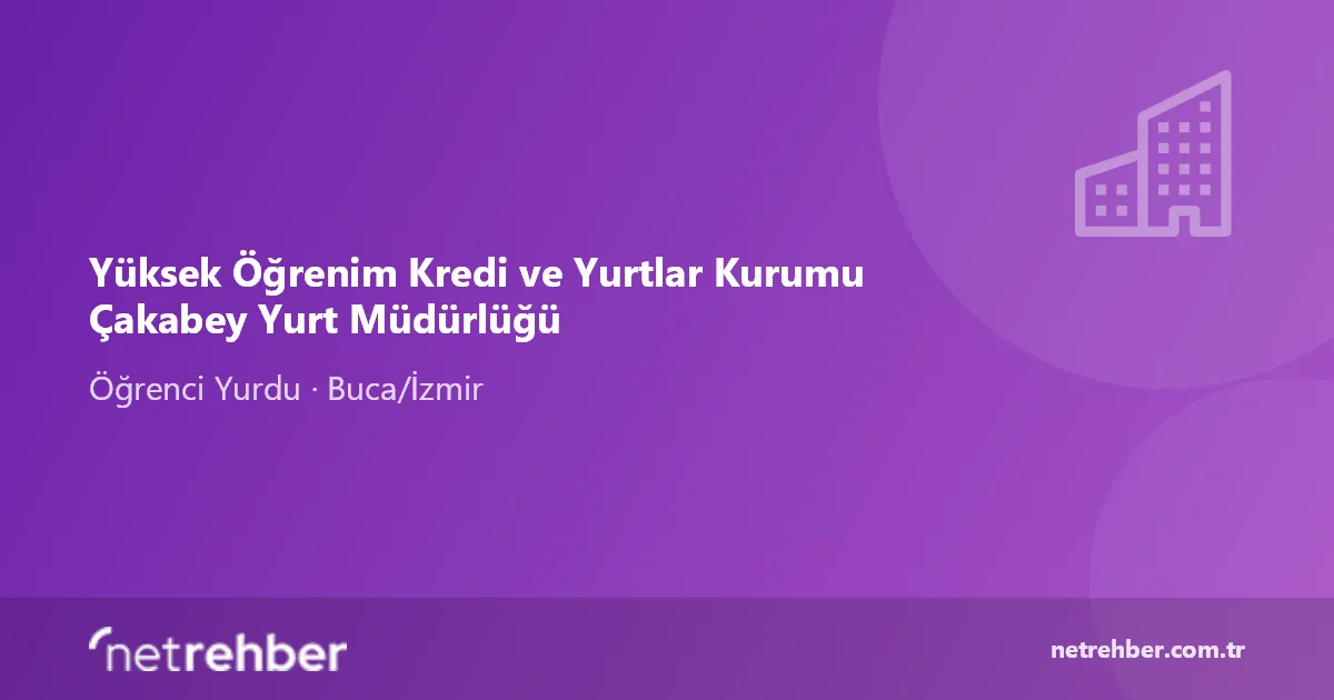 Yüksek Öğrenim Kredi ve Yurtlar Kurumu Çakabey Yurt Müdürlüğü kapak görseli