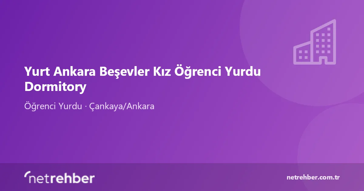 Yurt Ankara Beşevler Kız Öğrenci Yurdu Dormitory kapak görseli