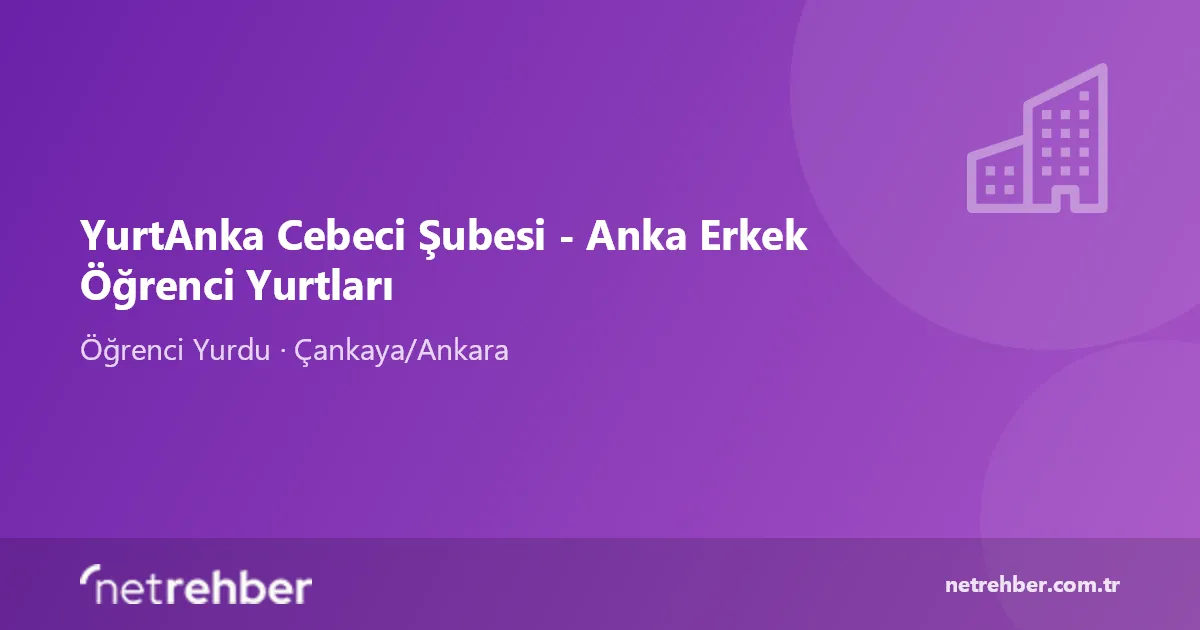 YurtAnka Cebeci Şubesi - Anka Erkek Öğrenci Yurtları kapak görseli