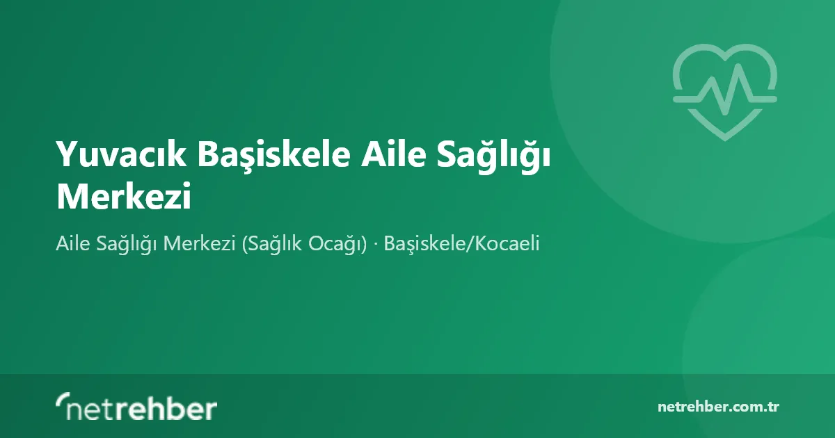 Yuvacık Başiskele Aile Sağlığı Merkezi kapak görseli