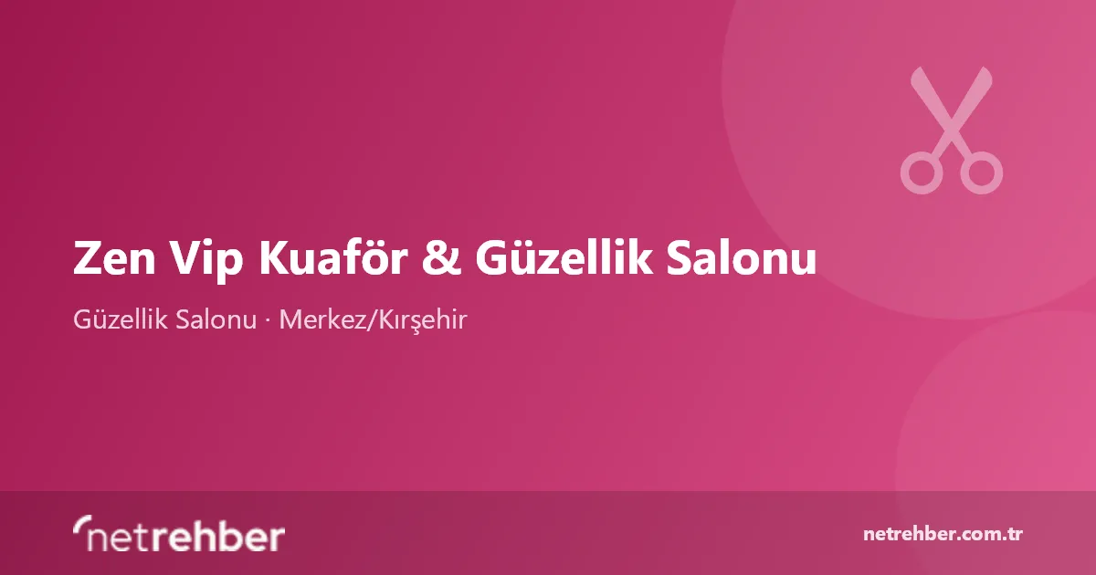 Zen Vip Kuaför & Güzellik Salonu kapak görseli