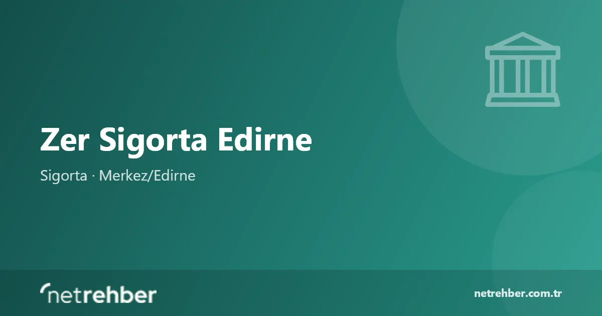 Zer Sigorta Edirne kapak görseli