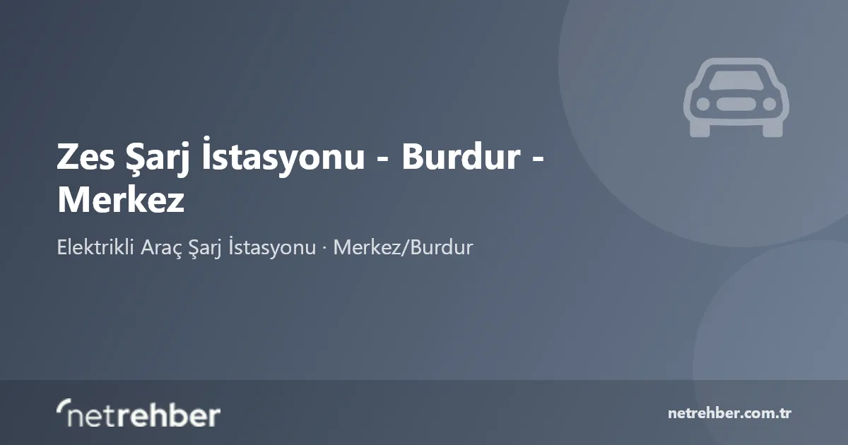 Zes Şarj İstasyonu - Burdur - Merkez kapak görseli
