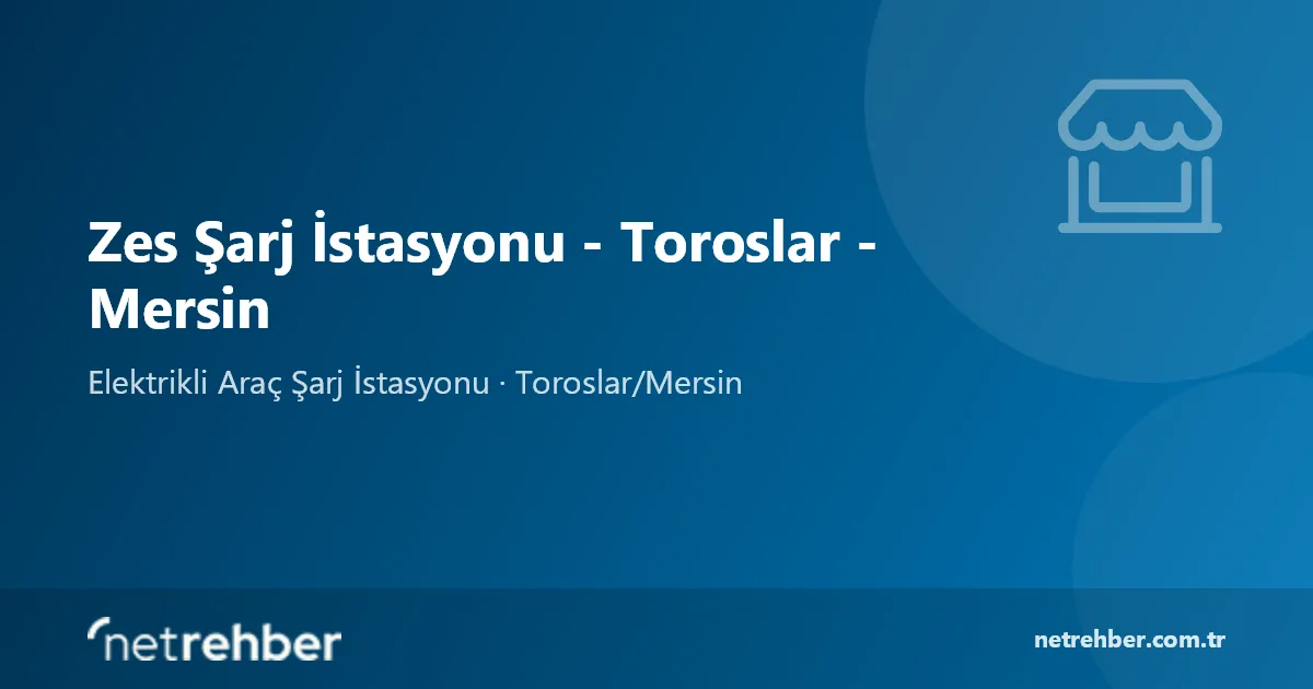 Zes Şarj İstasyonu - Toroslar - Mersin kapak görseli