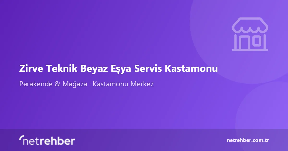 Zirve Teknik Beyaz Eşya Servis Kastamonu kapak görseli