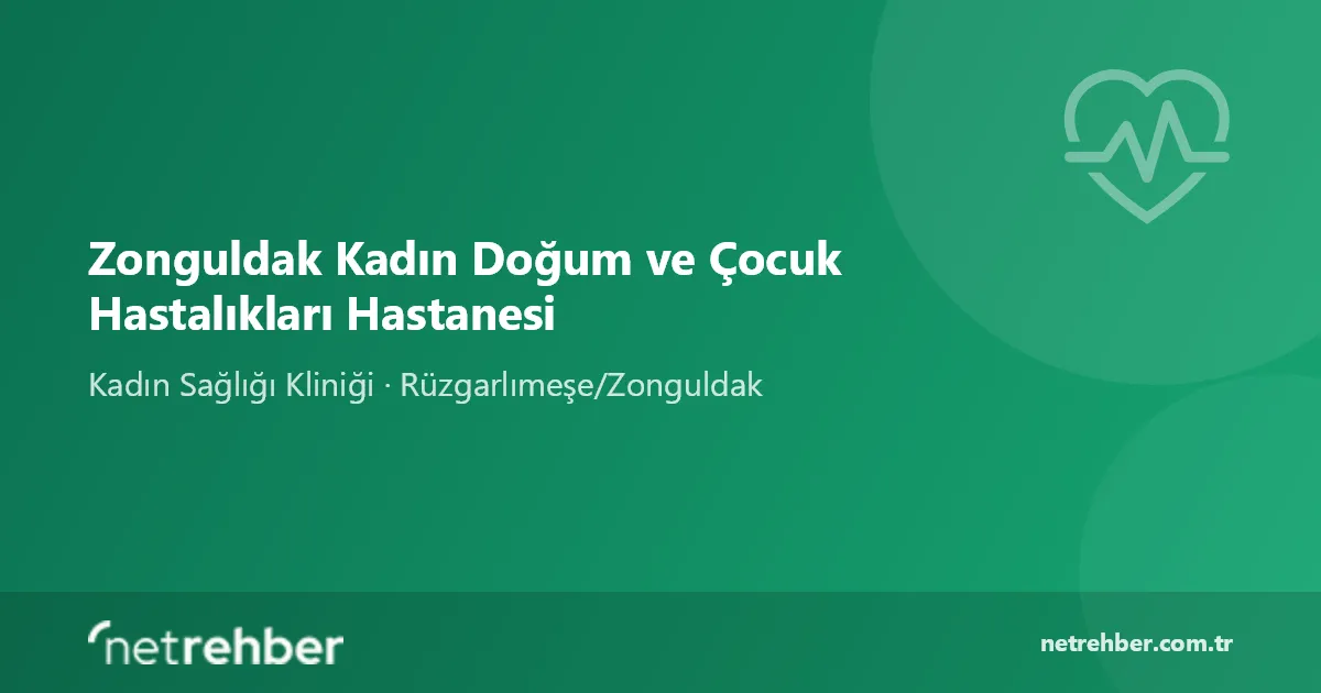 Zonguldak Kadın Doğum ve Çocuk Hastalıkları Hastanesi kapak görseli